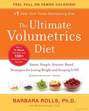 The Ultimate Volumetrics Diet: Smart, Simple, Science-Based Strategies for Losing Weight and Keeping It Off - Barbara Rolls PhD [KSIĄŻKA]