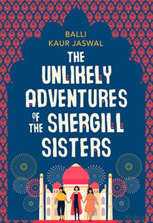 The Unlikely Adventures of the Shergill Sisters - Balli Kaur Jaswal [KSIĄŻKA]