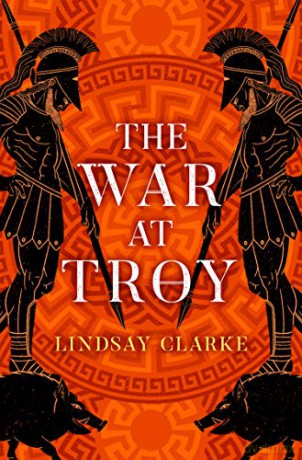 The War at Troy: Book 2 (The Troy Quartet) - Lindsay Clarke [KSIĄŻKA]