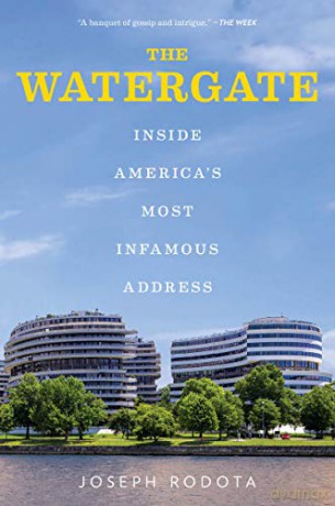 The Watergate: Inside America's Most Infamous Address - Joseph Rodota [KSIĄŻKA]