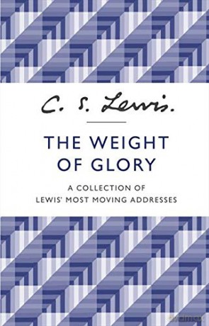 The Weight of Glory: A Collection of Lewis' Most Moving Addresses - C. S. Lewis [KSIĄŻKA]