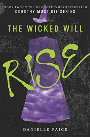 The Wicked Will Rise: 2 (Dorothy Must Die) - Danielle Paige [KSIĄŻKA]
