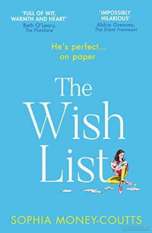 The Wish List: Escape with the most hilarious and feel-good read of 2020!: This Christmas escape with the most hilarious and feel-good romantic comedy novel of 2020! - Sophia Money-Coutts [KSIĄŻKA]