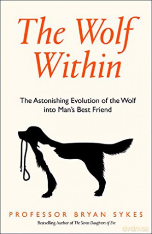 The Wolf Within - Professor Bryan Sykes [KSIĄŻKA]
