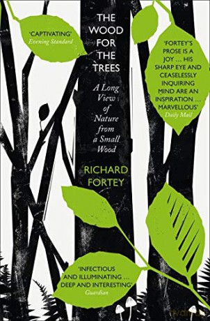 The Wood for the Trees: The Long View of Nature from a Small Wood - Richard Fortey [KSIĄŻKA]