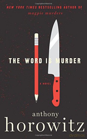 The Word Is Murder (Detective Daniel Hawthorne) - Anthony Horowitz [KSIĄŻKA]