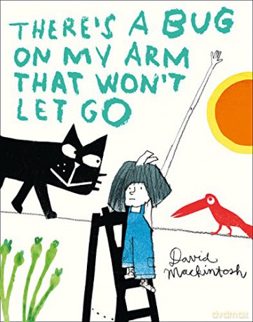 There's a Bug on My Arm that Won't Let Go - David Mackintosh [KSIĄŻKA]