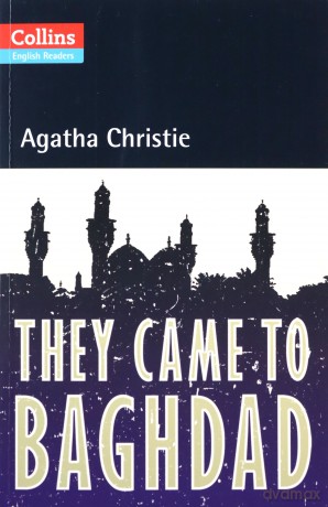 They Came to Baghdad: Level 5, B2+ (Collins Agatha Christie ELT Readers) - Christie [KSIĄŻKA]