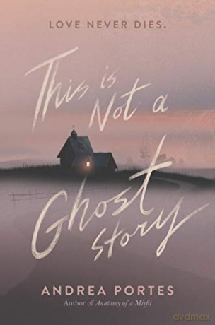 This Is Not a Ghost Story - Andrea Portes [KSIĄŻKA]
