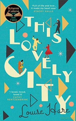 This Lovely City: the most inspiring and hopeful historical fiction novel of 2020, and a BBC Two Between the Covers book club pick - Louise Hare [KSIĄŻKA]
