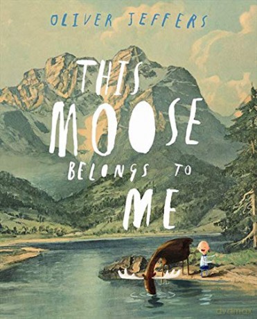 This Moose Belongs to Me - Oliver Jeffers [KSIĄŻKA]