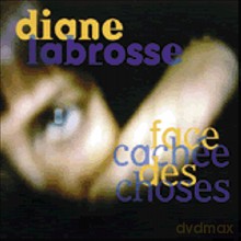 Diane Labrosse: Face cachee des choses [CD]