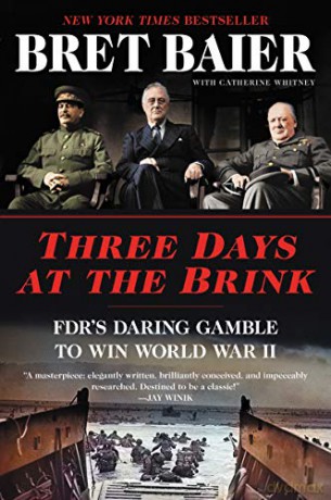 Three Days at the Brink: FDR's Daring Gamble to Win World War II (Three Days Series) - Bret Baier [KSIĄŻKA]