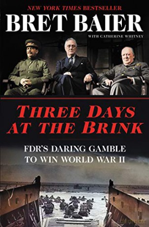 Three Days at the Brink: FDR's Daring Gamble to Win World War II (Three Days Series) - Bret Baier [KSIĄŻKA]