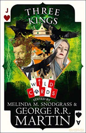 Three Kings: Edited by George R. R. Martin (Wild Cards) - George R. R. Martin [KSIĄŻKA]