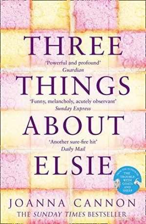 Three Things About Elsie: A Richard and Judy Book Club Pick 2018 - Joanna Cannon [KSIĄŻKA]