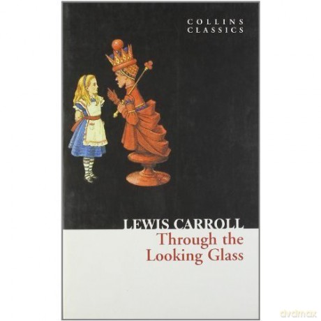 Through The Looking Glass - Lewis Carroll [KSIĄŻKA]
