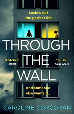 Through the Wall: The creepiest, bestselling psychological thriller of 2020 - Caroline Corcoran [KSIĄŻKA]