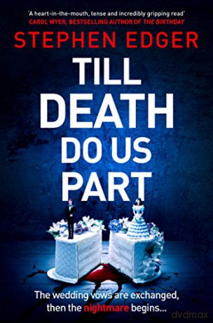 Till Death Do Us Part: An unputdownable new psychological crime thriller with a killer twist! - Stephen Edger [KSIĄŻKA]
