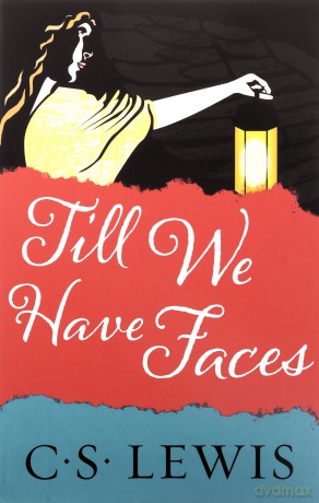 Till We Have Faces - C. S. Lewis [KSIĄŻKA]