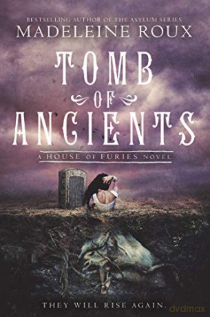Tomb of Ancients: 3 (House of Furies) - Madeleine Roux [KSIĄŻKA]