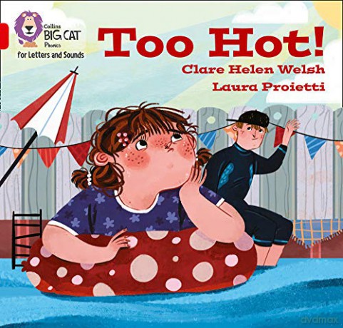 Too hot!: Band 02B/Red B (Collins Big Cat Phonics for Letters and Sounds) - Clare Helen Welsh [KSIĄŻKA]