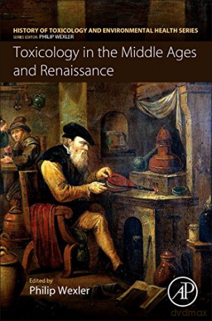 Toxicology in the Middle Ages and Renaissance (History of Toxicology and Environmental Health) - Dr. Philip Wexler [KSIĄŻKA]