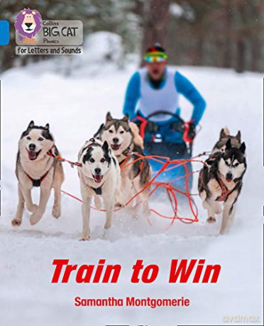 Train to Win: Band 04/Blue (Collins Big Cat Phonics for Letters and Sounds) - Samantha Montgomerie [KSIĄŻKA]