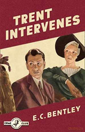 Trent Intervenes: Book 3 (Philip Trent) - E. C. Bentley [KSIĄŻKA]