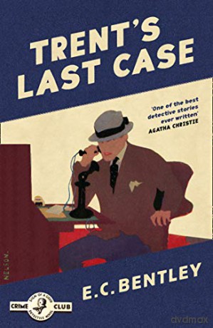 Trent's Last Case: Book 1 (Philip Trent) - E. C. Bentley [KSIĄŻKA]