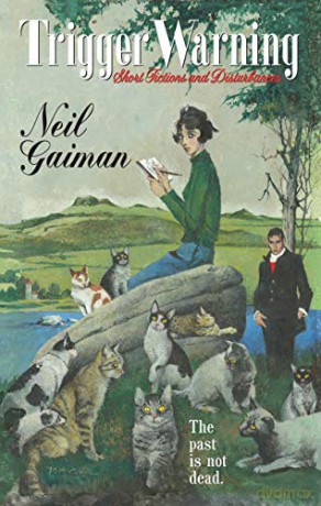 Trigger Warning: Short Fictions and Disturbances - Neil Gaiman [KSIĄŻKA]