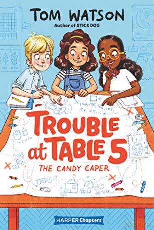 Trouble at Table 5 #1: The Candy Caper (HarperChapters) - Tom Watson [KSIĄŻKA]