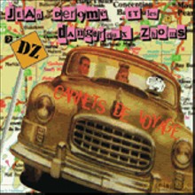 Jean Derome et les Dangereux Zhoms: Carnets de voyage [CD]