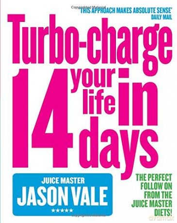 Turbo-Charge Your Life In 14 Days: Turbo-Charge Your Life In 14 Days - Jason Vale [KSIĄŻKA]