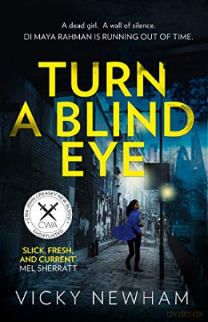 Turn a Blind Eye: A gripping and tense crime thriller with a brand new detective: Book 1 (DI Maya Rahman) - Vicky Newham [KSIĄŻKA]