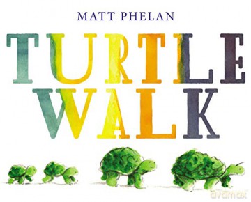 Turtle Walk - Matt Phelan [KSIĄŻKA]