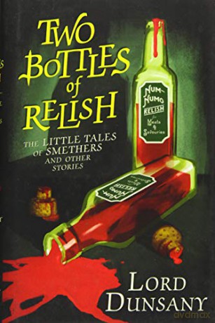 Two Bottles of Relish: The Little Tales of Smethers and Other Stories (Crime Club) - Lord Dunsany [KSIĄŻKA]