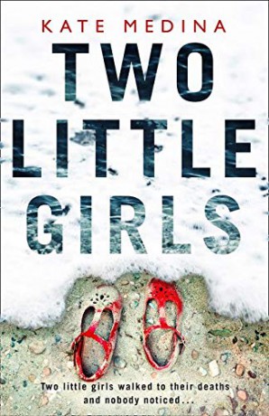 Two Little Girls: The gripping new psychological thriller you need to read in summer 2018 (Jessie Flynn Crime Thriller Series) - Kate Medina [KSIĄŻKA]