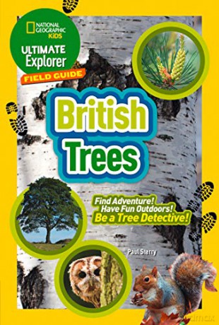 Ultimate Explorer Field Guides British Trees: Find Adventure! Have Fun Outdoors! Be a Tree Detective! (National Geographic Kids) [KSIĄŻKA]