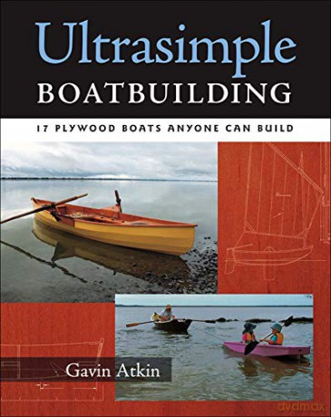Ultrasimple Boat Building: 17 Plywood Boats Anyone Can Build - Gavin Atkin [KSIĄŻKA]
