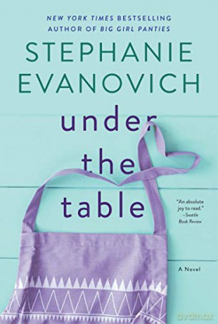 Under the Table: A Novel - Stephanie Evanovich [KSIĄŻKA]