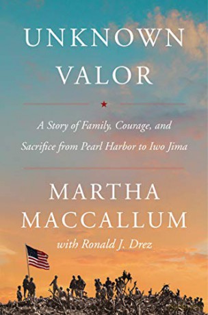 Unknown Valor: A Story of Family, Courage, and Sacrifice from Pearl Harbor to Iwo Jima - Martha MacCallum [KSIĄŻKA]