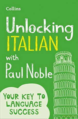 Unlocking Italian with Paul Noble: Your key to language success with the bestselling language coach - Paul Noble [KSIĄŻKA]