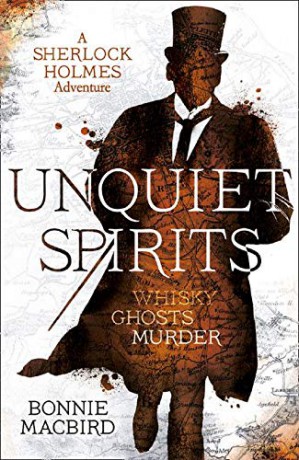 Unquiet Spirits: Whisky, Ghosts, Murder: Book 2 (A Sherlock Holmes Adventure) - Bonnie MacBird [KSIĄŻKA]