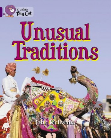Unusual Traditions: A non-fiction book that describes unusual traditions from around the world.: Band 08/Purple (Collins Big Cat) - John McIlwain [KSIĄŻKA]