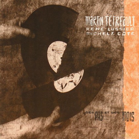 Martin Tetreaul, Michel F. Cote: Des pas et des mois [CD]
