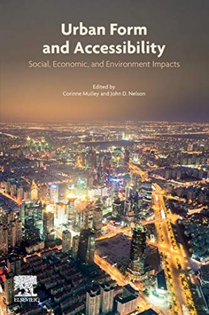 Urban Form and Accessibility: Social, Economic, and Environment Impacts - Corinne Mulley [KSIĄŻKA]