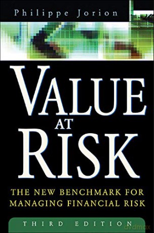 Value at Risk, 3rd Ed.: The New Benchmark for Managing Financial Risk - Philippe Jorion [KSIĄŻKA]