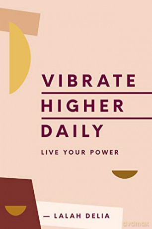 Vibrate Higher Daily: Live Your Power - Lalah Delia [KSIĄŻKA]