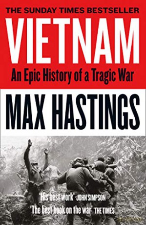 Vietnam: An Epic History of a Tragic War - Max Hastings [KSIĄŻKA]